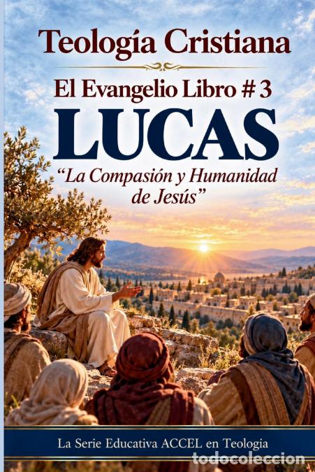 Livros: El Evangelio - Libro #3 LUCAS - ACCEL Educational,M C Pinto