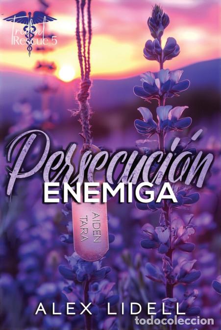 Libri: Persecuci&oacute;n enemiga - Un romance militar independiente de enemigos a amantes - Alex Lidell