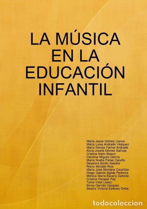 Livros: LA M&Uacute;SICA EN LA EDUCACI&Oacute;N INFANTIL - Beatriz Victoria Est&eacute;vez Grela,Deyanira Sordo Gasalla,Carolina