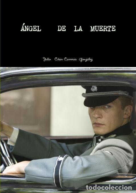 Libros: &Aacute;NGEL DE LA MUERTE - Julio C&eacute;sar Carreras Gonz&aacute;lez