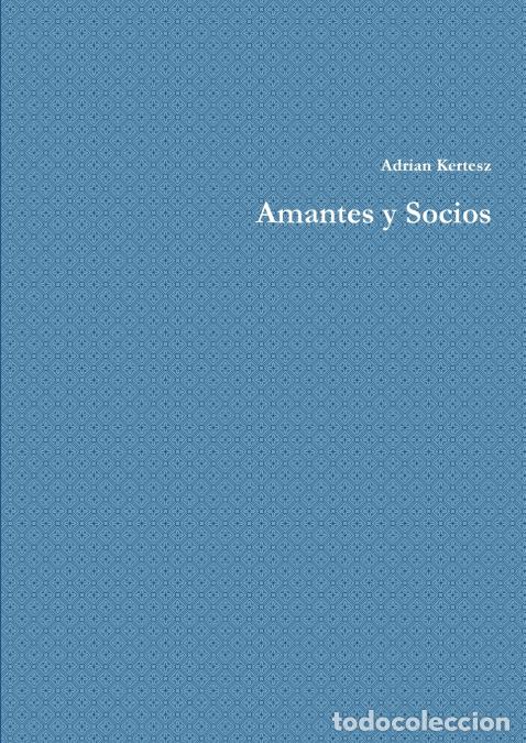 Libri: Amantes y Socios - Adrian Kertesz