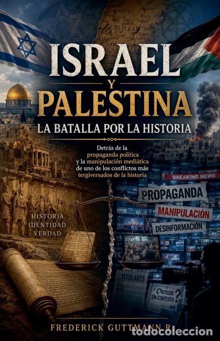 Libros: ISRAEL Y PALESTINA - La Batalla por la Historia - Frederick Guttmann