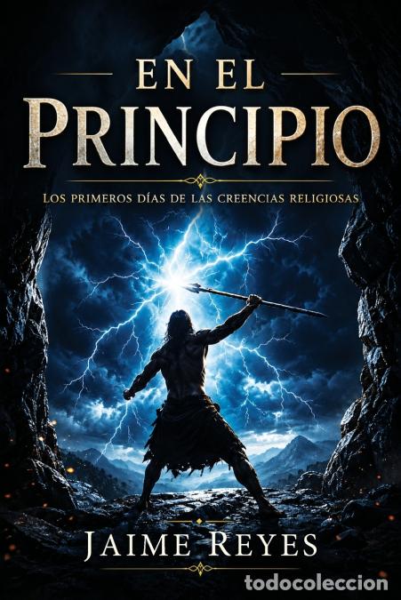 B&uuml;cher: En El Principio - Los Primeros D&iacute;as de las Creencias Religiosas - Jaime Reyes
