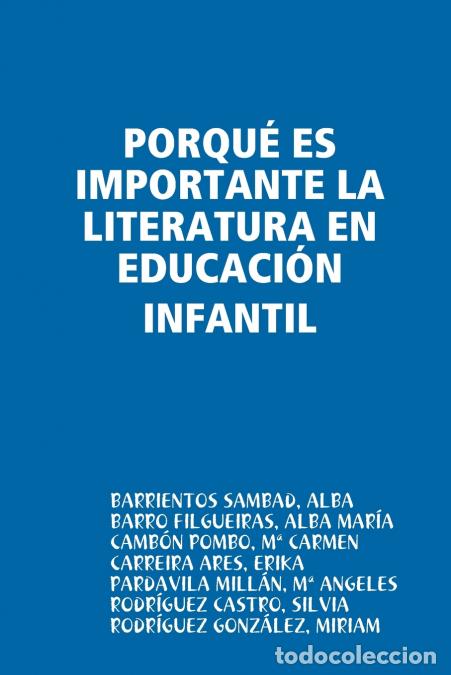Livres: PORQU&Eacute; ES IMPORTANTE LA LITERATURA EN EDUCACI&Oacute;N INFANTIL - Alba Barrientos Sambad,Alba Mar&iacute;a Barro F