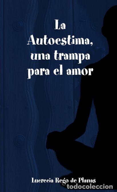 Livres: La Autoestima, una trampa para el amor - Lucrecia Rego de Planas