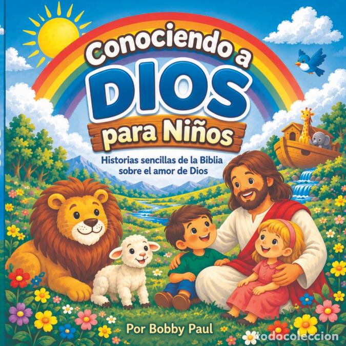 Livres: Conociendo a Dios para ni&ntilde;os - Historias sencillas de la Biblia sobre el amor de Dios - Bobby Paul