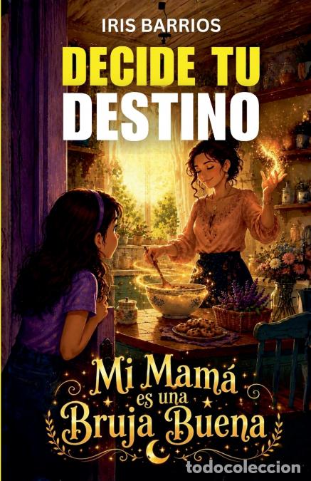 Livres: Decide tu Destino - Mi Mam&aacute; es una Bruja Buena - Iris Barrios