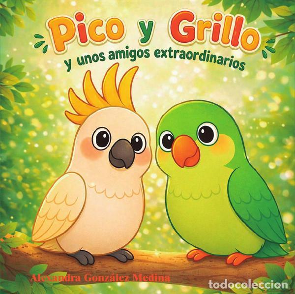 Livres: Las aventuras de Pico y Grillo y unos amigos extraordinarios - Alexandra Gonz&aacute;lez Medina