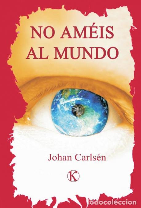 Libros: No am&eacute;is al mundo - Johan Carls&eacute;n - Foto 1