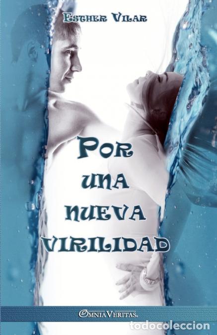 B&uuml;cher: Por una nueva virilidad - Esther Vilar