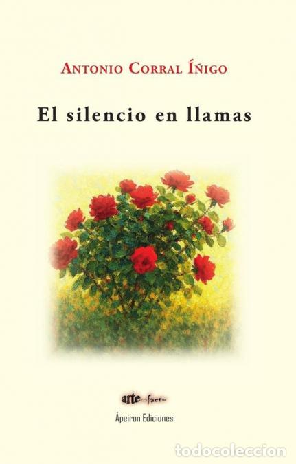 books: El silencio en llamas - Antonio Corral &Iacute;&ntilde;igo