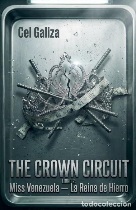 Libri: THE CROWN CIRCUIT LIBRO 2 - Miss Venezuela - La Reina de Hierro - Cel Galiza