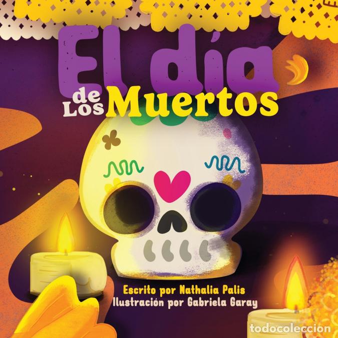 Libri: D&iacute;a de los Muertos - Nathalia Palis,Gabriela Garay