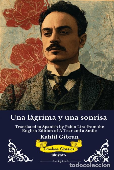books: Una l&aacute;grima y una sonrisa - Spanish Edition of A Tear and a Smile - Kahlil Gibran,Pablo Lira