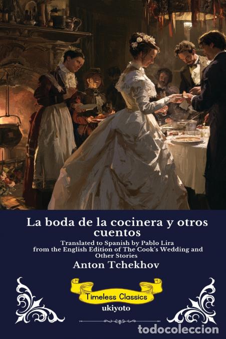 books: La boda de la cocinera y otros cuentos - Spanish Edition of The Cook?s Wedding - Anton Tchekhov,Pa