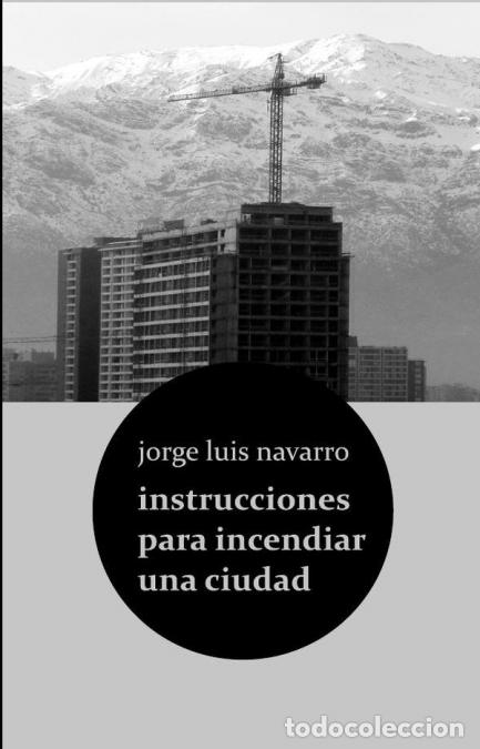 books: Instrucciones para incendiar una ciudad - Jorge Luis Navarro