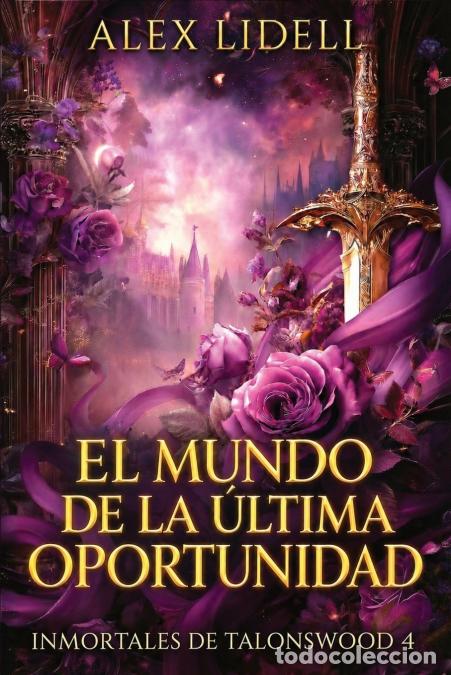 Libri: El Mundo de la &Uacute;ltima Oportunidad - Romance paranormal en una academia de cambiaformas - Alex Lidell