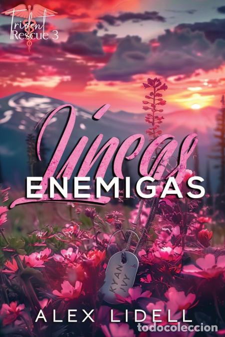 Libri: L&iacute;neas enemigas - Un romance militar independiente de enemigos a amantes - Alex Lidell