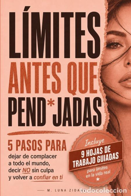 books: L&Iacute;MITES ANTES QUE PEND*JADAS - 5 pasos para dejar de complacer a todo el mundo, decir no sin culpa y