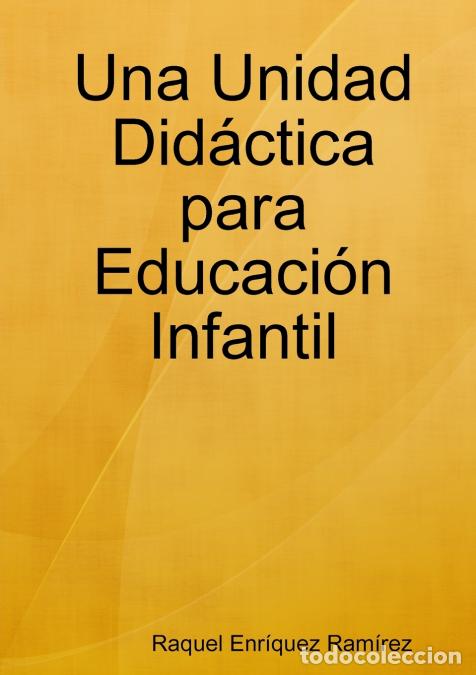 books: Una Unidad Did&aacute;ctica para Educaci&oacute;n Infantil - Raquel Enr&iacute;quez Ram&iacute;rez