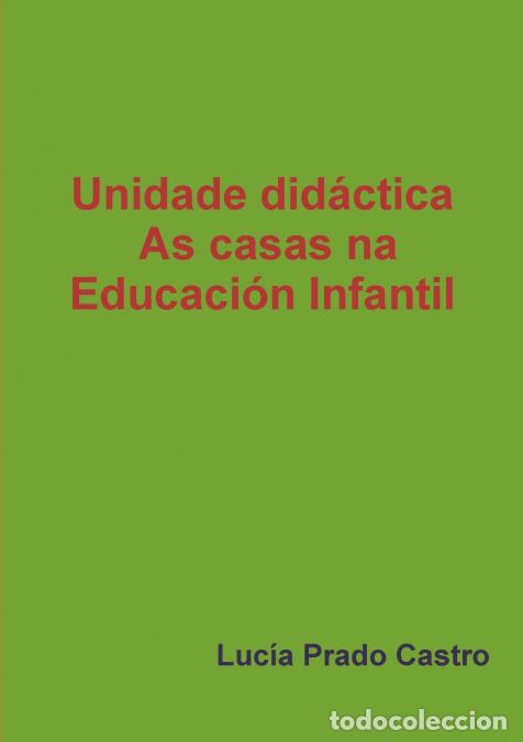 B&uuml;cher: Unidade did&aacute;ctica As casas na Educaci&oacute;n Infantil - Luc&iacute;a Prado Castro