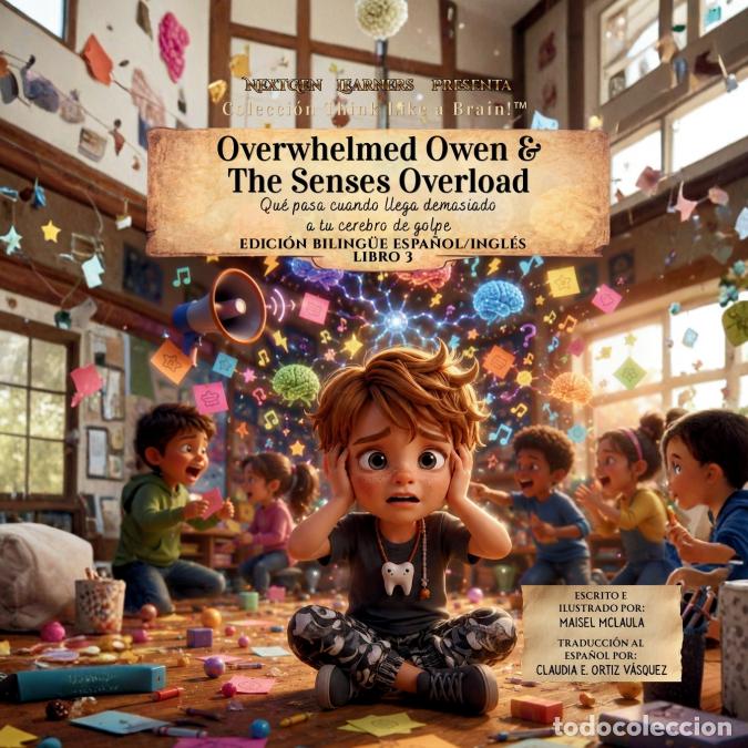 Livros: Overwhelmed Owen and the Senses Overload - Qu&eacute; pasa cuando llega demasiado a tu cerebro de golpe - M