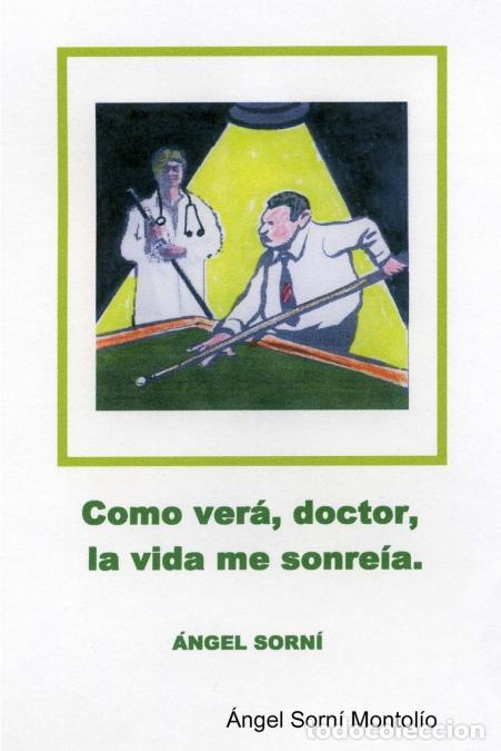 Livros: Como ver&aacute;, doctor, la vida me sonre&iacute;a - &Aacute;ngel Sorn&iacute; Montol&iacute;o