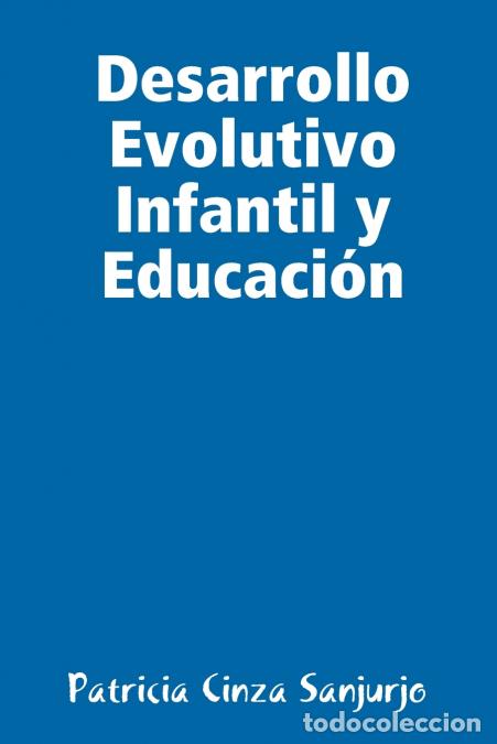 Livres: Desarrollo evolutivo infantil y Educaci&oacute;n - Patricia Cinza Sanjurjo