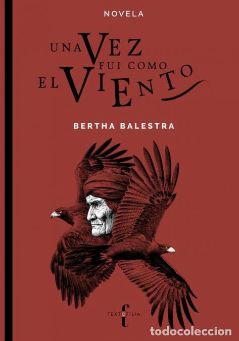 Libri: Una vez fui como el viento - Bertha Balestra