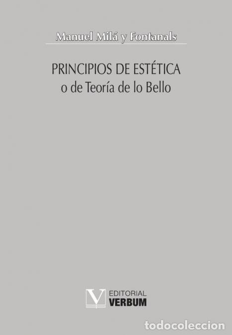 Libros: Principios de Est&eacute;tica o Teor&iacute;a de lo bello - Manuel Mil&aacute; y Fontanals