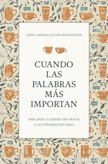 Livres: Cuando las palabras m&aacute;s importan - Hablando la verdad con gracia a las personas que amas - Marshall,