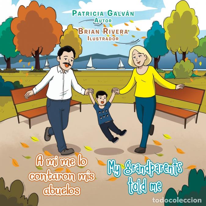 Libri: A Mi Me Lo Contaron Mis Abuelos My Grandparents Told Me - Patricia Galvan,Brian Rivera
