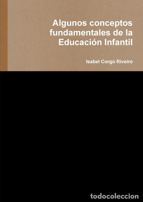 B&uuml;cher: Algunos conceptos fundamentales de la Educaci&oacute;n Infantil - Isabel Corgo Riveiro