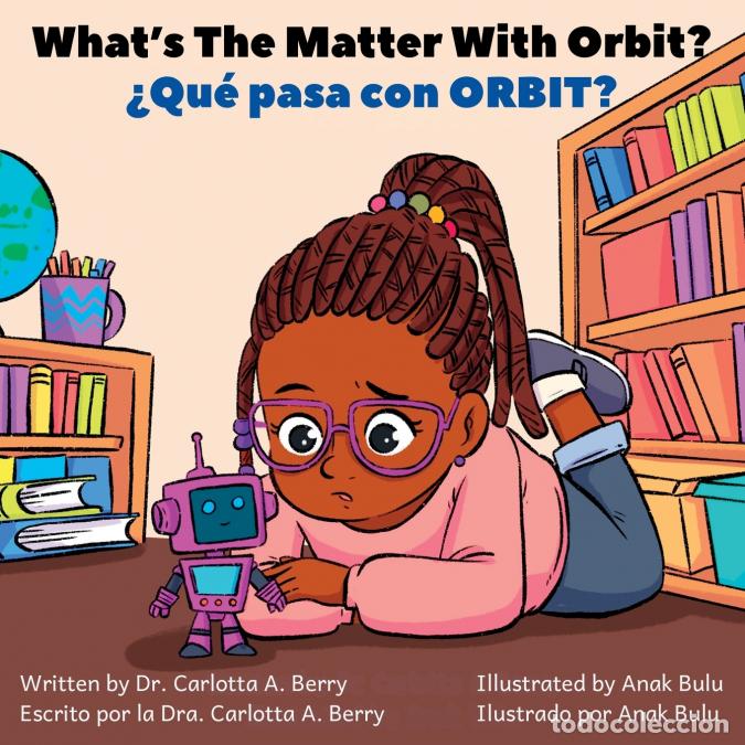 B&uuml;cher: What?s The Matter With ORBIT?/&iquest;Qu&eacute; pasa con ORBIT? - Robot Explorations Series/Serie de Exploracione