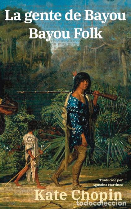 books: La gente de Bayou - Bayou Folk - Texto paralelo biling&uuml;e - Bilingual edition: Ingl&eacute;s - Espa&ntilde;ol / Eng