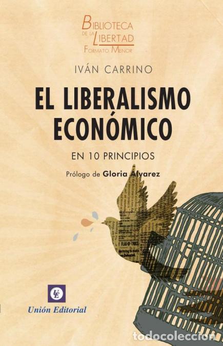 Libri: El liberalismo econ&oacute;mico en 10 principios - IV&Aacute;N CARRINO,GLORIA &Aacute;LVAREZ