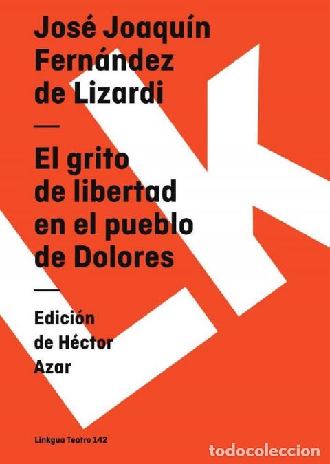 Libri: El grito de libertad en el pueblo de Dolores - Fern&aacute;ndez Lizardi