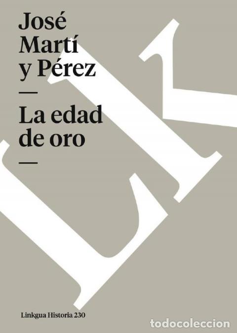 Libros: La edad de oro - Jos&eacute; Mart&iacute; y P&eacute;rez - Foto 1