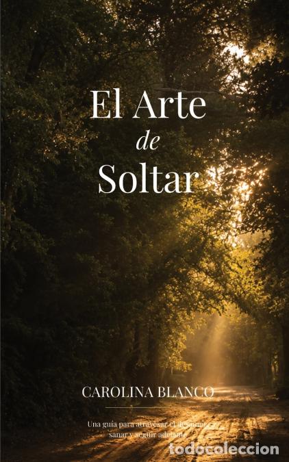 Libros: El Arte de Soltar - Carolina Blanco