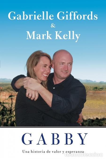 Libros: Gabby - Mark Kelly,Jeffrey Zaslow,Gabrielle Giffords