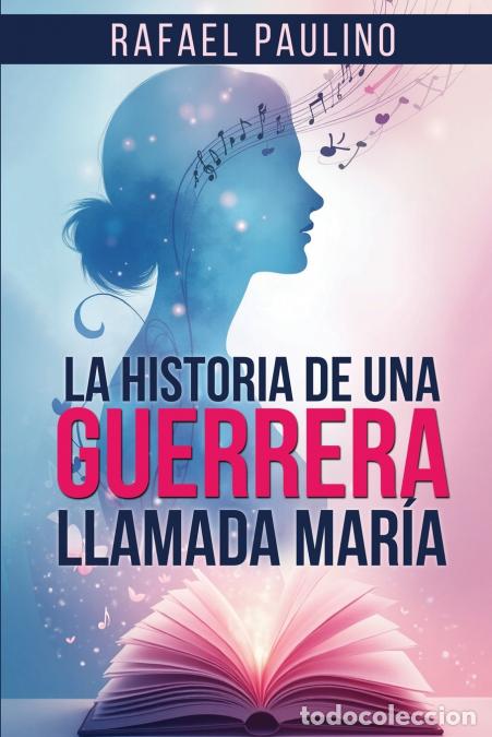 Livros: La Historia de una Guerrera Llamada Mar&iacute;a - Rafael Paulino