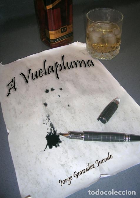 books: A Vuelapluma - Jorge Gonz&aacute;lez Jurado