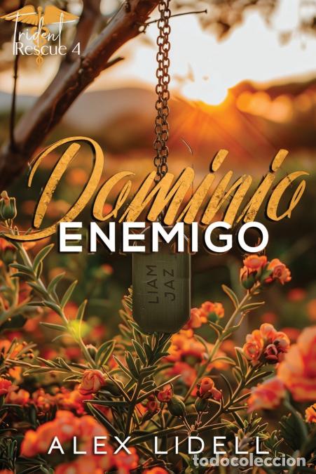 Libri: Dominio enemigo - Un romance militar independiente de enemigos a amantes - Alex Lidell