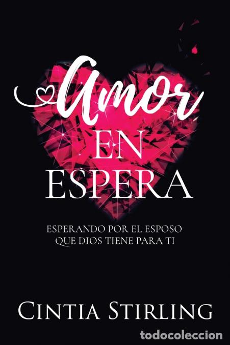 Livros: Amor en Espera - Esperando por el Esposo que Dios tiene para Ti - Cintia Stirling