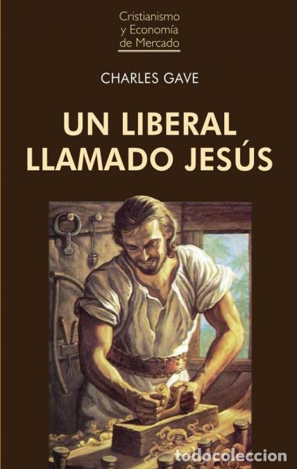 Libri: Un liberal llamado jes&uacute;s - Charles Gave