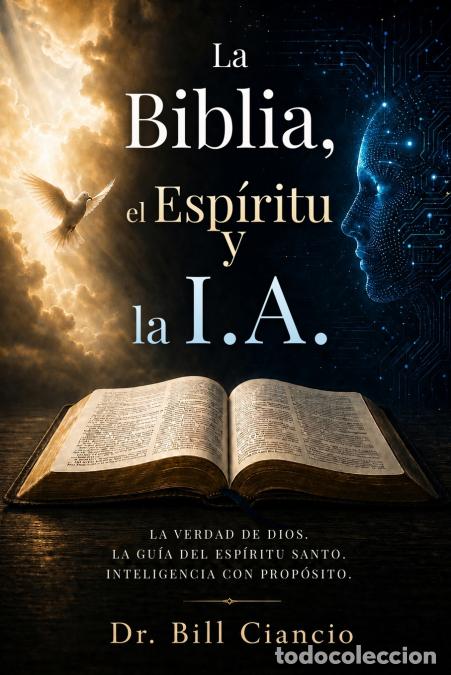 B&uuml;cher: La Biblia, el Esp&iacute;ritu y la I.A. - LA VERDAD DE DIOS. LA GU&Iacute;A DEL ESP&Iacute;RITU SANTO. INTELIGENCIA CON P