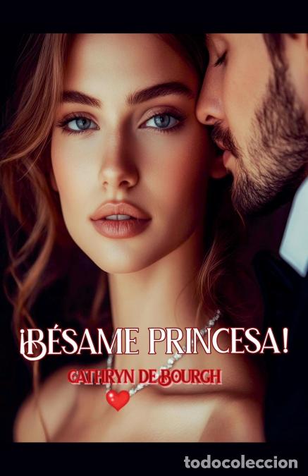 B&uuml;cher: B&eacute;same princesa - Cathryn de Bourgh
