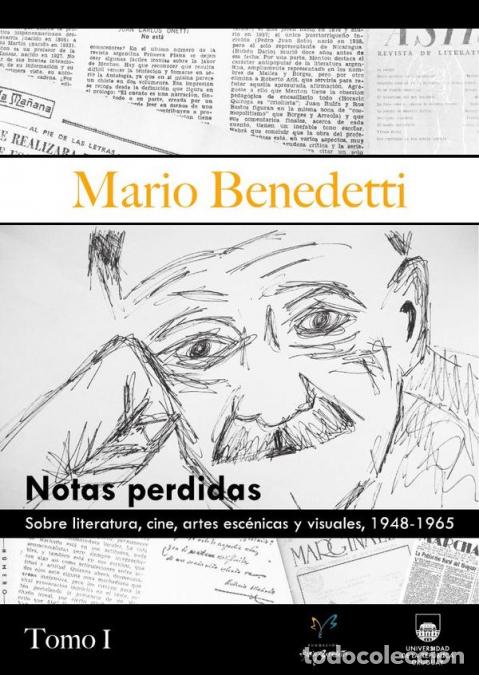 B&uuml;cher: Mario Benedetti. Notas perdidas sobre literatura, cine, artes esc&eacute;nicas y visuales, 1948-1965 - Tomo