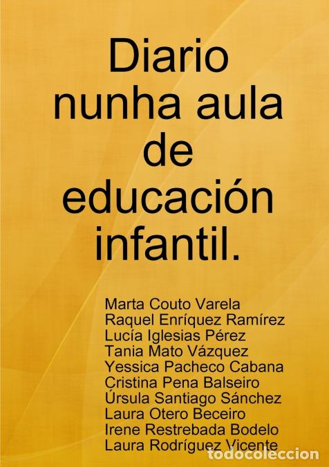 Livres: Diario en un aula de educaci&oacute;n infantil - Marta Couto Varela,Raquel Enr&iacute;quez Ram&iacute;rez,Luc&iacute;a Iglesias