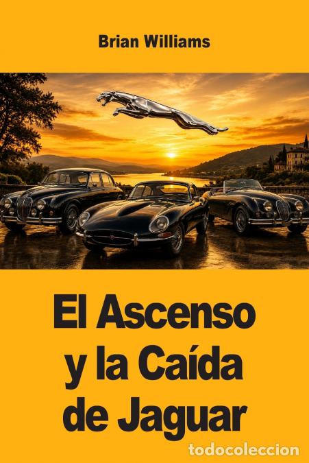 books: El Ascenso y la Ca&iacute;da de Jaguar - Brian Williams